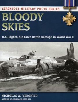 Paperback Bloody Skies: U.S. Eighth Air Force Battle Damage in World War II Book