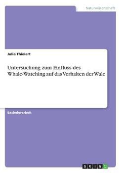 Paperback Untersuchung zum Einfluss des Whale-Watching auf das Verhalten der Wale [German] Book