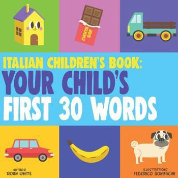 Paperback Italian Children's Book: Your Child's First 30 Words Book