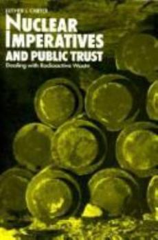 Paperback Nuclear Imperatives and Public Trust: Dealing with Radioactive Waste (RFF Press) Book