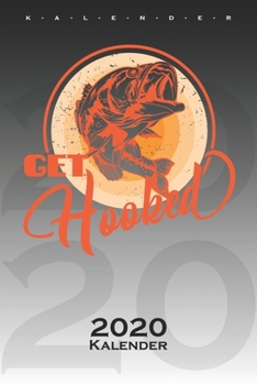 Get Hooked Kalender 2020: Jahreskalender für Angler, Fischer und Freunde des Fischfangs (German Edition)