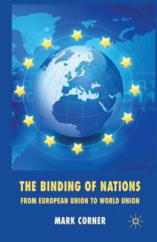 Paperback The Binding of Nations: From European Union to World Union Book