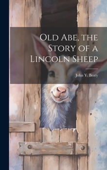 Hardcover Old Abe, the Story of a Lincoln Sheep Book