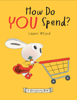 Hardcover How Do You Spend? a Moneybunny Book