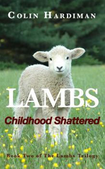 Paperback LAMBS: Childhood Shattered Book