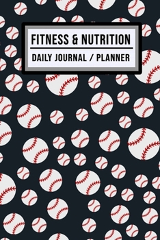 Fitness and Nutrition Journal / Planner: Softball Fitness & Nutrition Planner / Journal | Track your Exercise and Meals Daily | 100 Days (6x9)