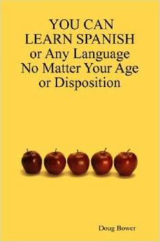 Paperback You Can Learn Spanish or Any Language No Matter Your Age or Disposition Book