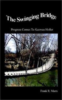 Paperback The Swinging Bridge: Progress Comes to Keewee Holler Book