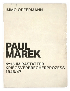 Paperback Paul Marek: Nr.15 im Rastatter Kriegsverbrecherprozess 1946/47 [German] Book