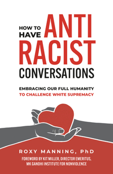 Paperback How to Have Antiracist Conversations: Embracing Our Full Humanity to Challenge White Supremacy Book