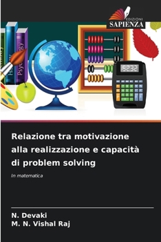 Relazione tra motivazione alla realizzazione e capacità di problem solving (Italian Edition)