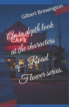 Paperback An in depth look at the characters of... Road Flower series. Book