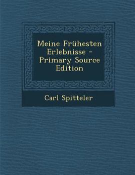Paperback Meine Fruhesten Erlebnisse - Primary Source Edition [German] Book