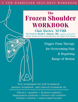 Paperback The Frozen Shoulder Workbook: Trigger Point Therapy for Overcoming Pain & Regaining Range of Motion Book