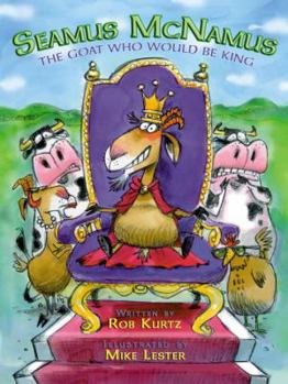 Hardcover Seamus McNamus: The Goat Who Would Be King Book