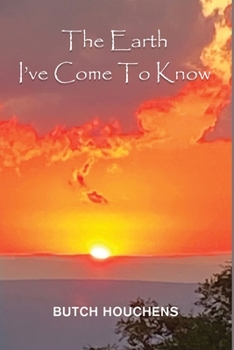 Paperback The Earth I've Come To Know Book