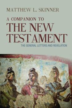 Paperback A Companion to the New Testament: The General Letters and Revelation Book