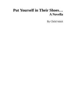 Paperback Put Yourself in Their Shoes...: A Novella. Book