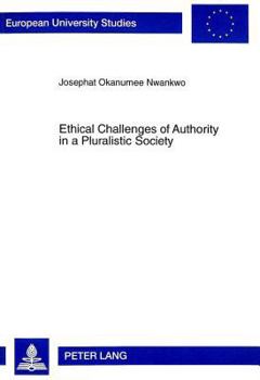 Paperback Ethical Challenges of Authority in a Pluralistic Society: The Nigerian Example Book