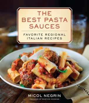 Hardcover The Best Pasta Sauces: Favorite Regional Italian Recipes: A Cookbook Book