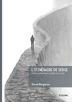 Paperback L'itinéraire de Serge: (Une authentique quête de sens) [French] Book