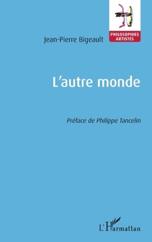 L'autre monde (Philosophies-Artistes) (French Edition)