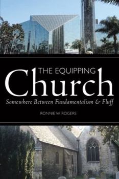 Paperback The Equipping Church: Somewhere Between Fundamentalism and Fluff Book
