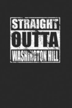 Paperback Straight Outta Washington Hill 120 Page Notebook Lined Journal Book