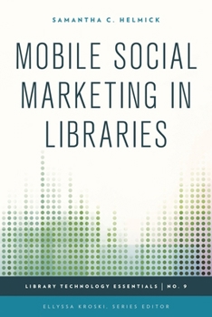 Hardcover Mobile Social Marketing in Libraries Book