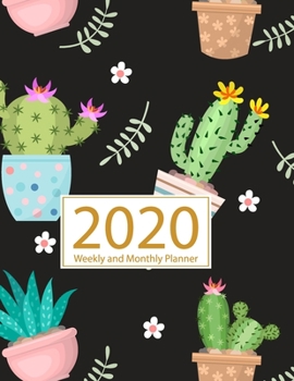 Paperback 2020 Planner Weekly and Monthly: Jan 1, 2020 to Dec 31, 2020: Weekly & Monthly Planner + Calendar Views - Inspirational Quotes and Cactus Cover (2020 Book