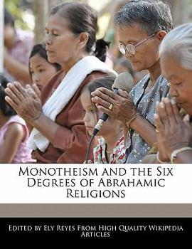 Paperback Monotheism and the Six Degrees of Abrahamic Religions Book