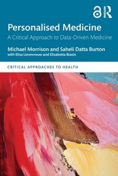 Personalised Medicine: A Critical Approach to Data-Driven Medicine (Critical Approaches to Health)