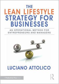 Hardcover The Lean Lifestyle Strategy for Businesses: An Operational Method for Entrepreneurs and Managers Book