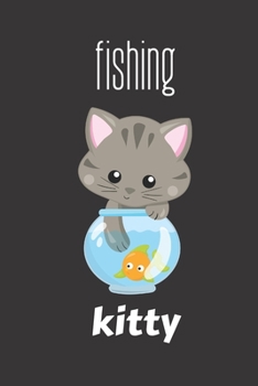 fishing kitty: small lined Adorable Kitties Notebook / Travel Journal to write in (6'' x 9'') 120 pages
