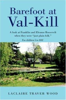 Paperback Barefoot at Val-Kill: A look at Franklin and Eleanor Roosevelt when they were "just plain folk." Book