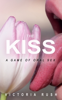 Paperback The Kiss: A Game of Oral Sex Book