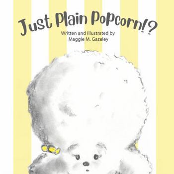 Paperback Just Plain Popcorn!? Book