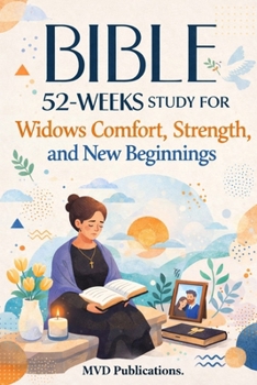52-Week Bible Study for Widows: Comfort, Strength, and New Beginnings