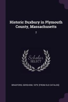 Paperback Historic Duxbury in Plymouth County, Massachusetts: 2 Book