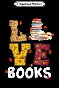 Composition Notebook: Love Book Thanksgiving Reading Library  Journal/Notebook Blank Lined Ruled 6x9 100 Pages