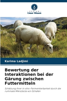 Paperback Bewertung der Interaktionen bei der Gärung zwischen Futtermitteln [German] Book