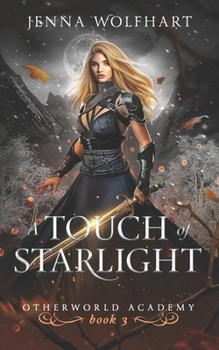 A Touch of Starlight - Book #3 of the Otherworld Academy