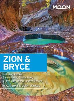 Paperback Moon Zion & Bryce: Including Arches, Canyonlands, Capitol Reef, Grand Staircase-Escalante & Moab Book