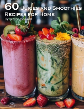 Paperback 60 Juices and Smoothies Recipes for Home Book