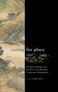 Paperback Caring for Place: Ecology, Ideology, and Emotion in Traditional Landscape Management Book