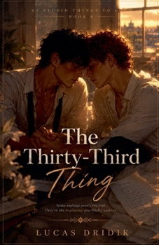 Paperback The Thirty-Third Thing: Book 6 (33 Stupid Things to Love) Book