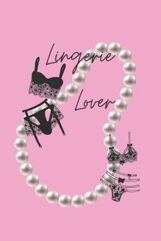 Lingerie Lover: 6x9 Lined Journal