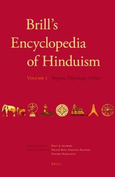 Hardcover Brill's Encyclopedia of Hinduism. Volume One: Regions, Pilgrimage, Deities Book