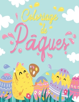 Paperback Coloriage de Pâques: Livre de Coloriages de pâques pour enfants de 4 à 8 ans pour colorier - 40 illustration image Oeufs de Pâques - Idée c [French] Book