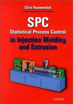 Hardcover Spc Statistical Process Control in Injection Modeling and Extrusion Book